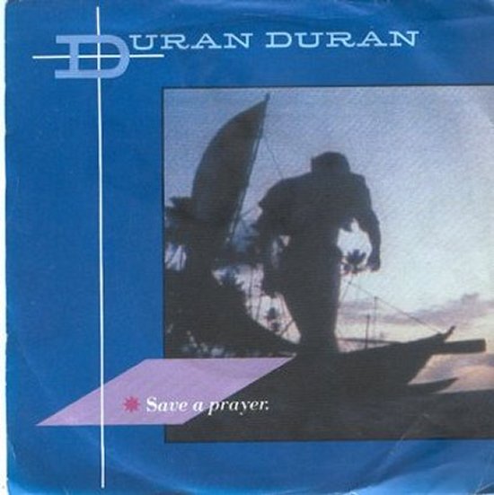 Duran Duran - Save A Prayer / Hold Back The Rain