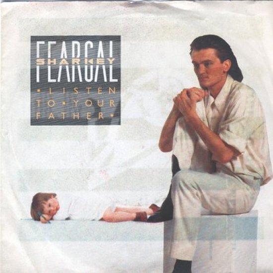 Feargal Sharkey - Listen To Your Father / Can I Say I Love You