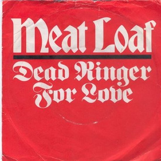 Meat Loaf - Dead Ringer For Love / More Than You Deserve